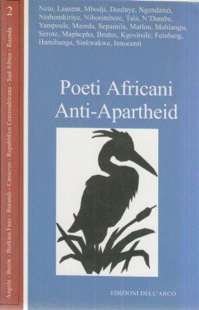 Libro - Narrativa - Classica - Poeti Africani Anti-Apartheid Vol.3 - Mali-Namibia-Nigeria ... (usato)
